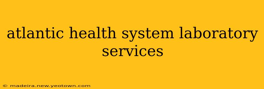 atlantic health system laboratory services