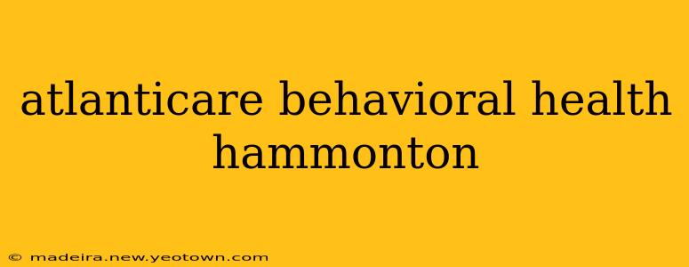 atlanticare behavioral health hammonton