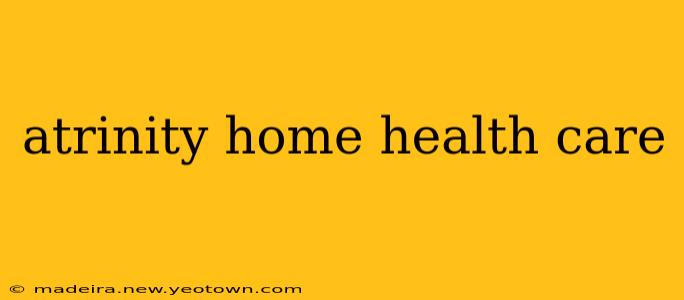 atrinity home health care