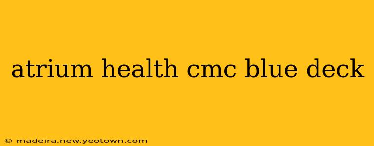 atrium health cmc blue deck