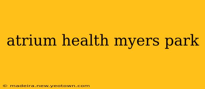 atrium health myers park