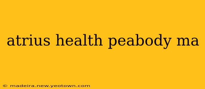 atrius health peabody ma