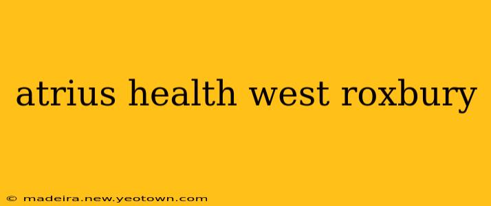 atrius health west roxbury