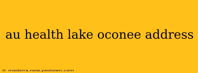 au health lake oconee address