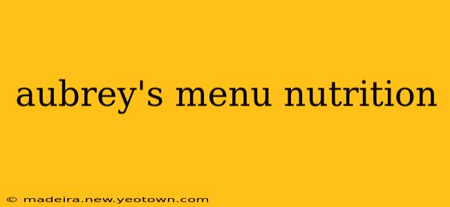 aubrey's menu nutrition