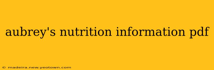 aubrey's nutrition information pdf