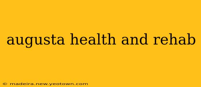 augusta health and rehab