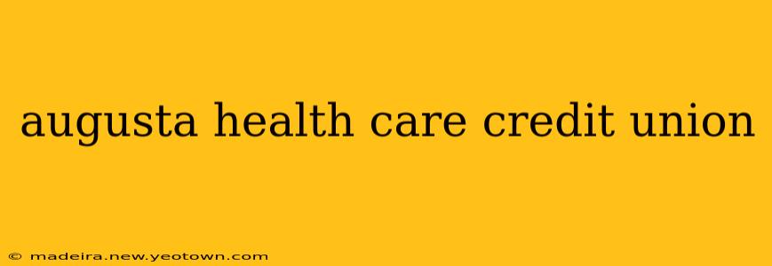 augusta health care credit union