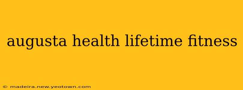 augusta health lifetime fitness