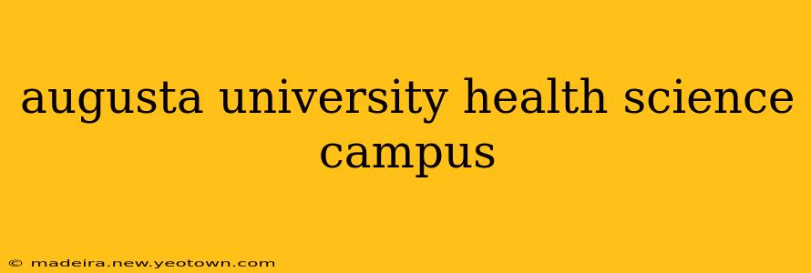 augusta university health science campus
