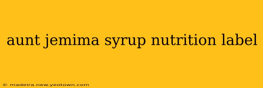 aunt jemima syrup nutrition label