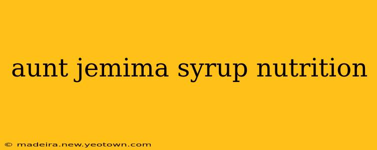 aunt jemima syrup nutrition