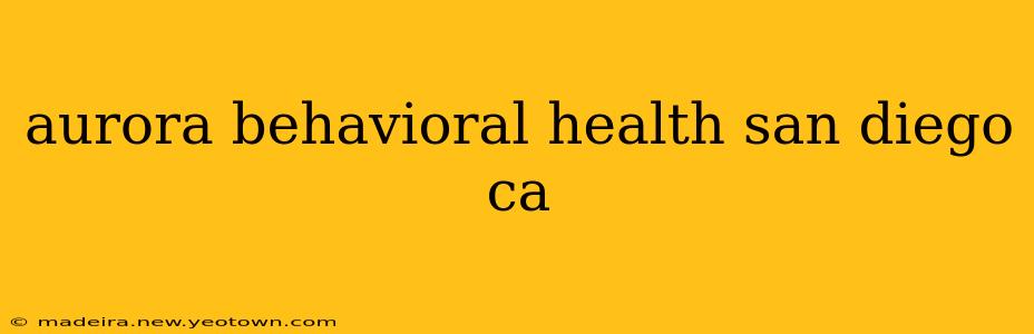 aurora behavioral health san diego ca