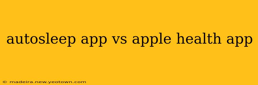 autosleep app vs apple health app