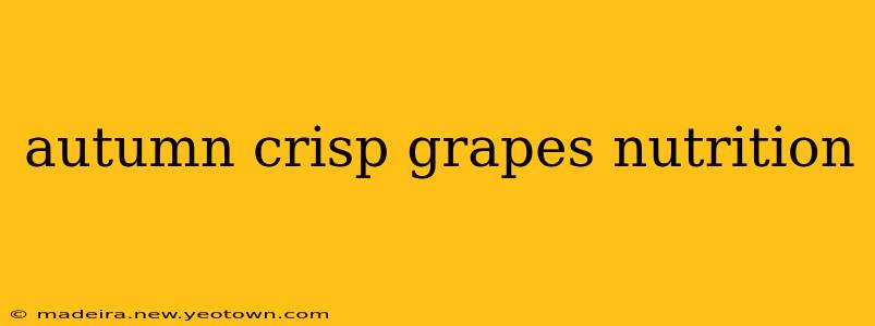 autumn crisp grapes nutrition
