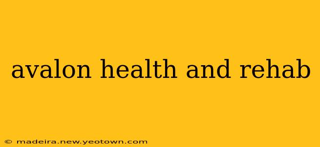 avalon health and rehab