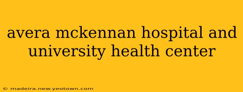 avera mckennan hospital and university health center