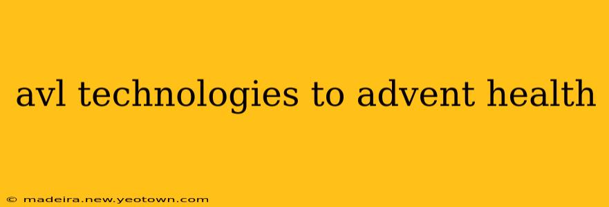 avl technologies to advent health