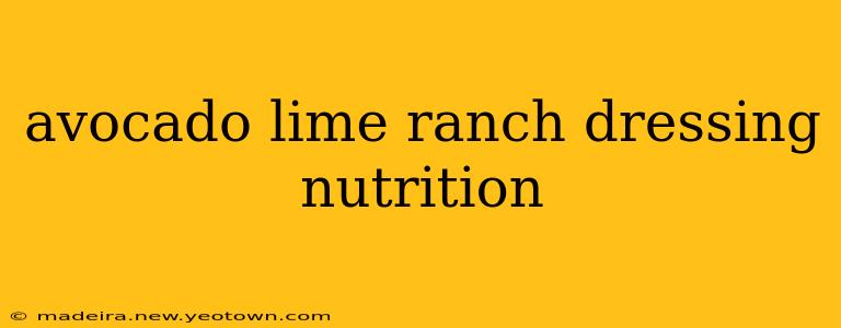 avocado lime ranch dressing nutrition