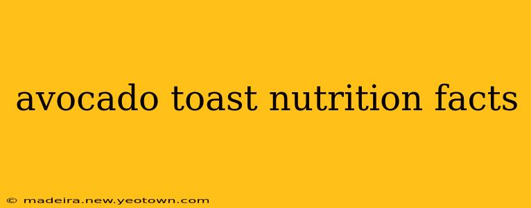 avocado toast nutrition facts