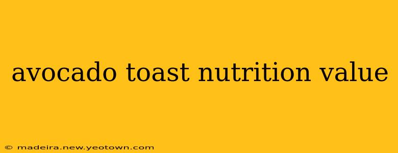 avocado toast nutrition value