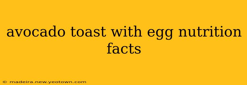 avocado toast with egg nutrition facts