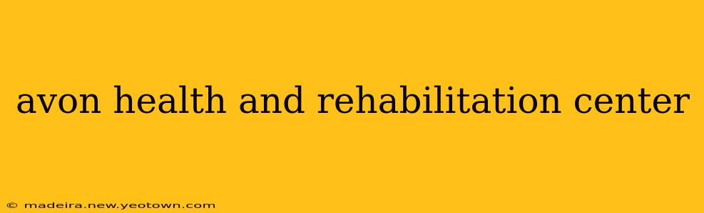 avon health and rehabilitation center