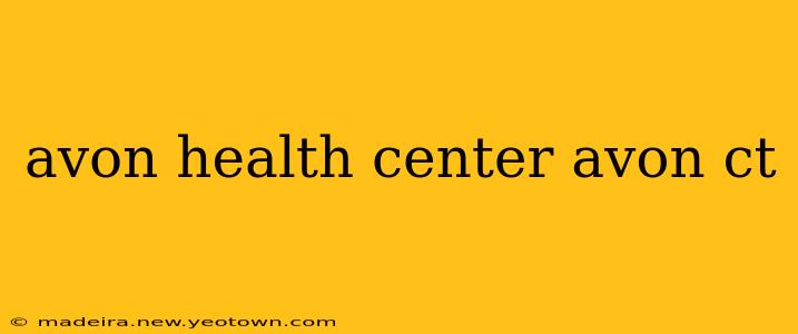 avon health center avon ct