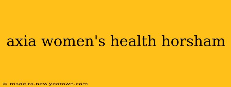 axia women's health horsham