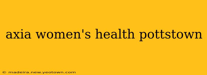 axia women's health pottstown