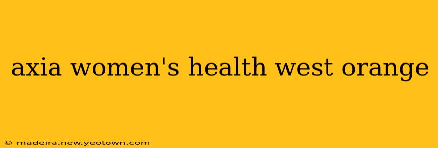 axia women's health west orange