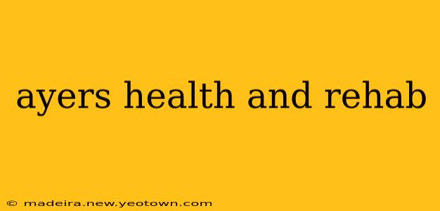 ayers health and rehab