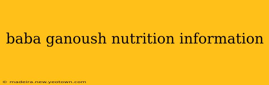 baba ganoush nutrition information
