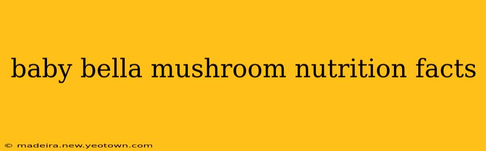 baby bella mushroom nutrition facts