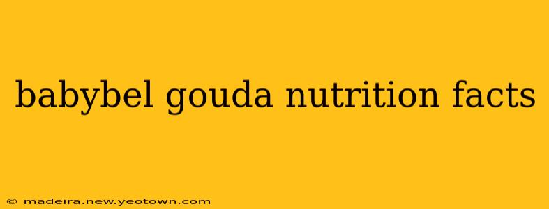 babybel gouda nutrition facts