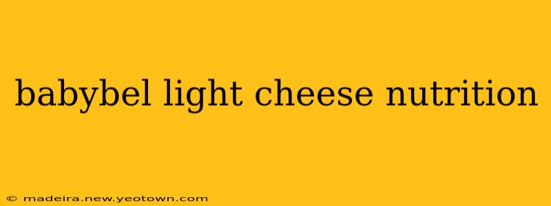 babybel light cheese nutrition