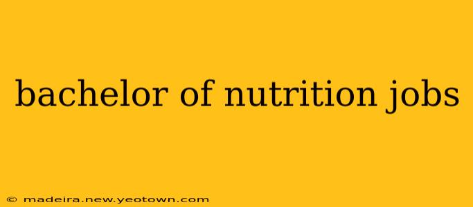 bachelor of nutrition jobs