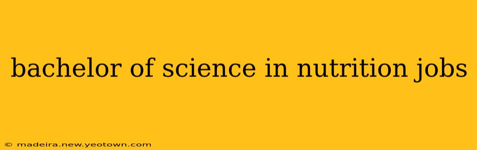 bachelor of science in nutrition jobs