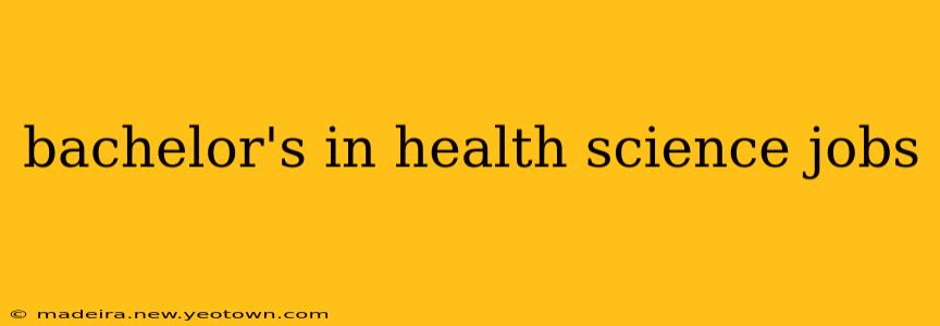 bachelor's in health science jobs