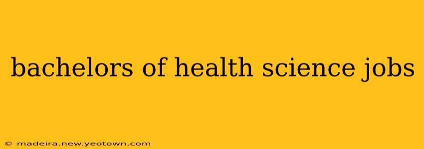 bachelors of health science jobs