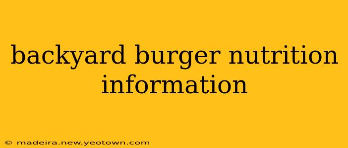 backyard burger nutrition information