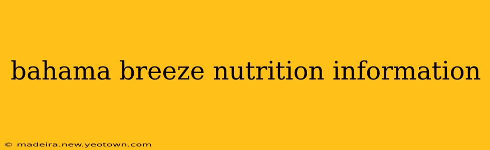 bahama breeze nutrition information