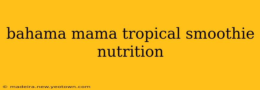 bahama mama tropical smoothie nutrition