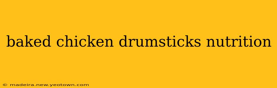 baked chicken drumsticks nutrition