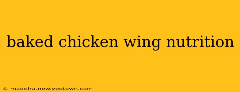baked chicken wing nutrition
