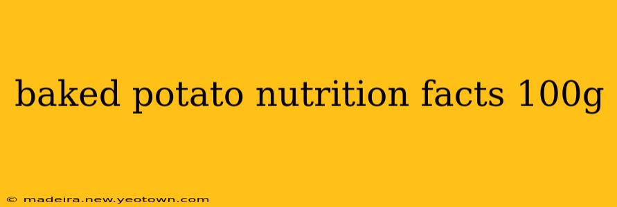 baked potato nutrition facts 100g