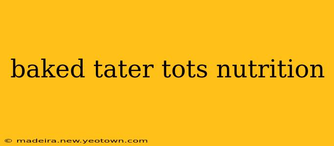 baked tater tots nutrition