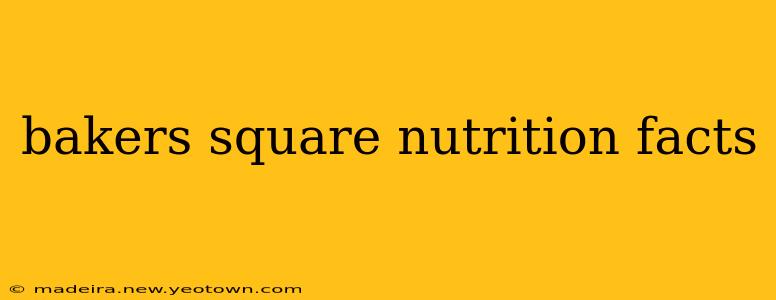 bakers square nutrition facts