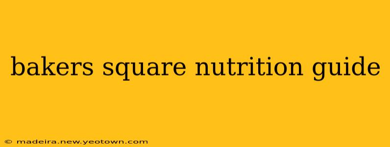 bakers square nutrition guide