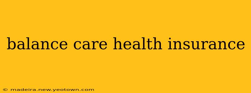 balance care health insurance